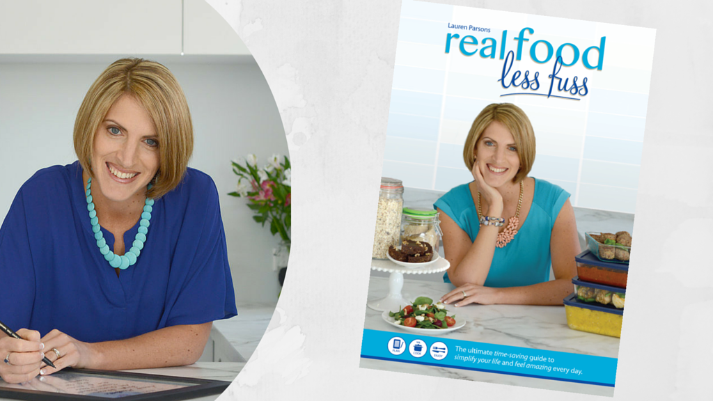 real food less fuss by author and wellbeing specailist - Lauren Parsons