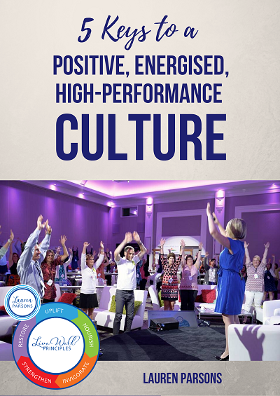 5 Keys to a Positive Energised Peak Performance Culture Lauren Parsons