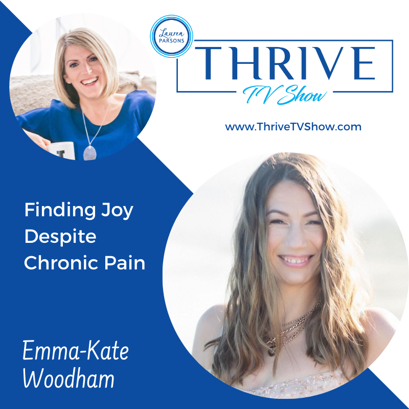 THRIVE TV 043 - Finding Joy Despite Chronic Pain with Emma-Kate Woodham