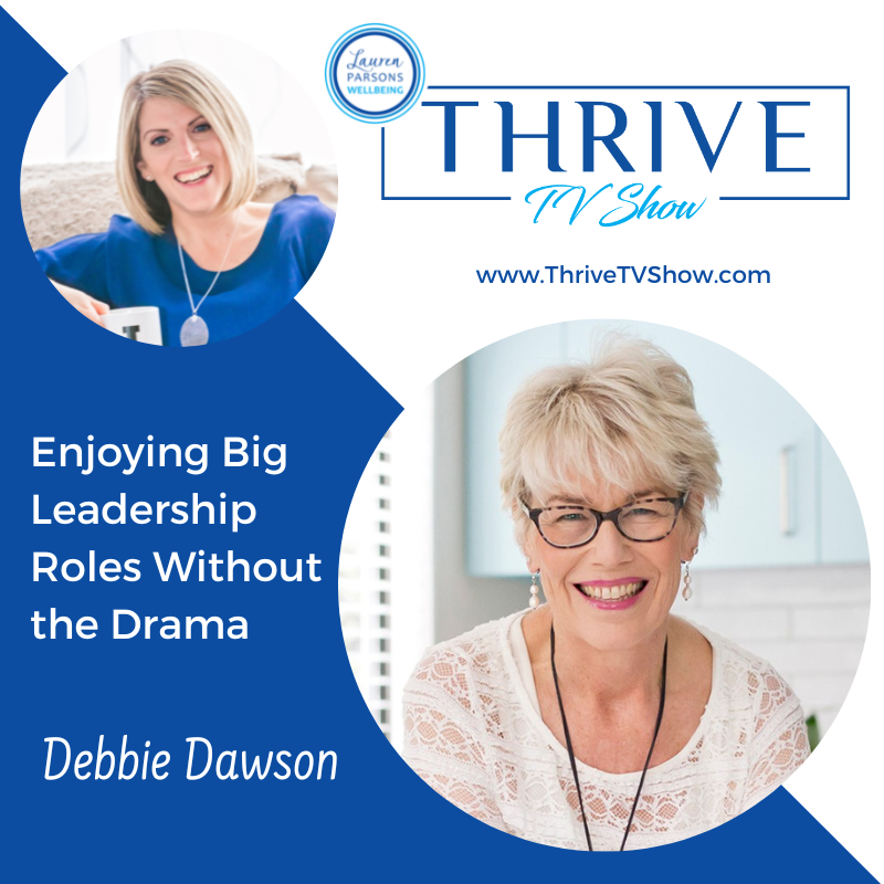 Enjoying Big Leadership Roles Without the Drama with Debbie Dawson