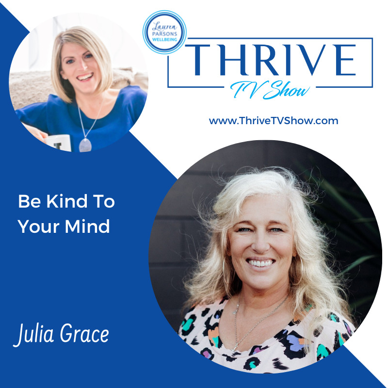 THRIVE TV Episode #72 - Be Kind To Your Mind with Julia Grace