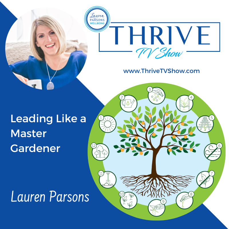 THRIVE TV 078 – Leading Like a Master Gardener with Lauren Parsons