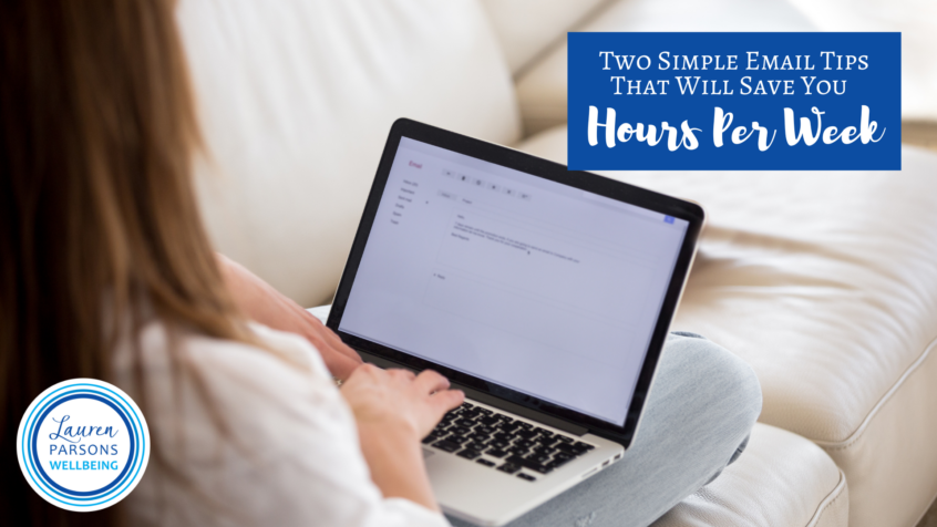 Two Simple Email Tips That Will Save You Hours Per Week